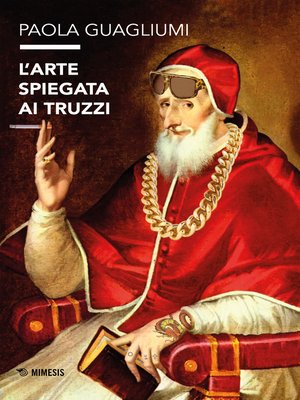 cover image of L'arte spiegata ai truzzi